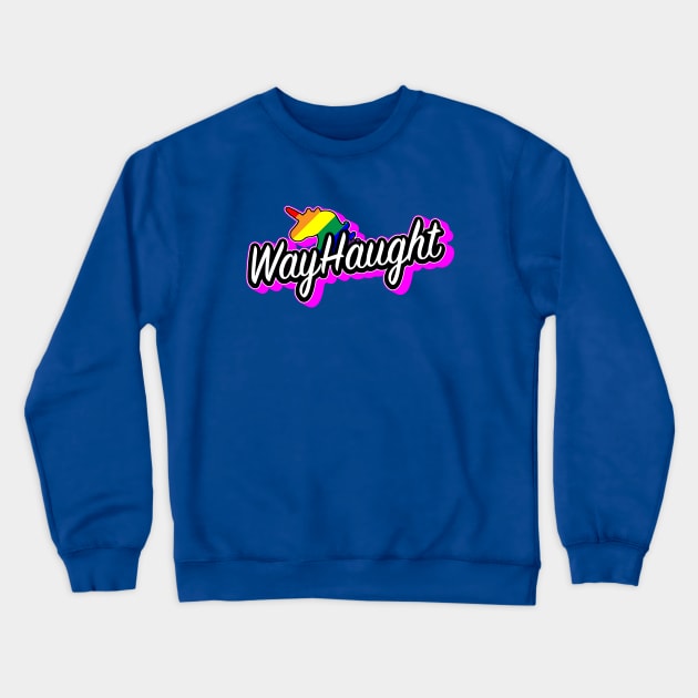 WayHaught Crewneck Sweatshirt by EEJimenez